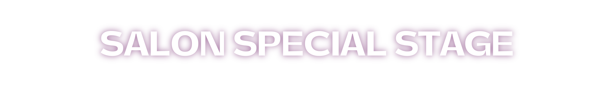 SALON SPECIAL STAGE